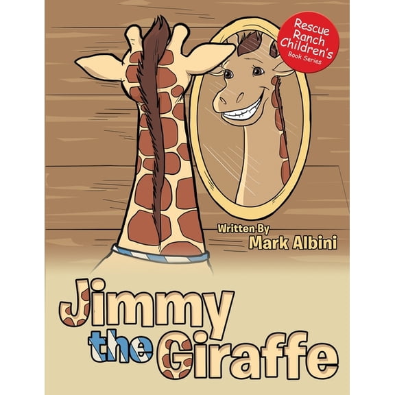 Rescue Ranch Children's Book Jimmy the Giraffe, (Paperback)