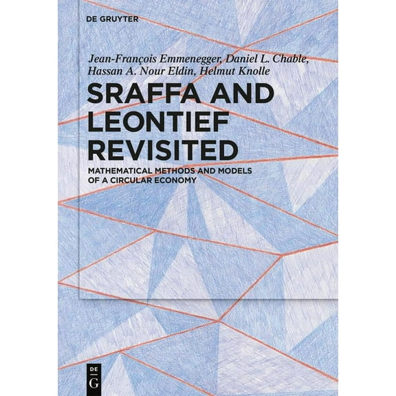 Sraffa and Leontief Revisited: Mathematical Methods and Models of a Circular Economy, (Hardcover)