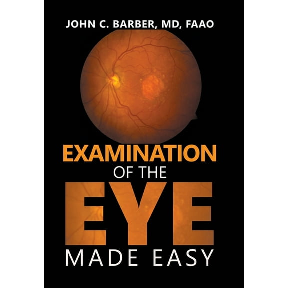 Examination of the Eye Made Easy, (Hardcover)