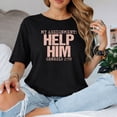 thumbnail image 3 of Christian Shirt – My Assignment Help Him Genesis 218 Faith T-Shirt, 3 of 6