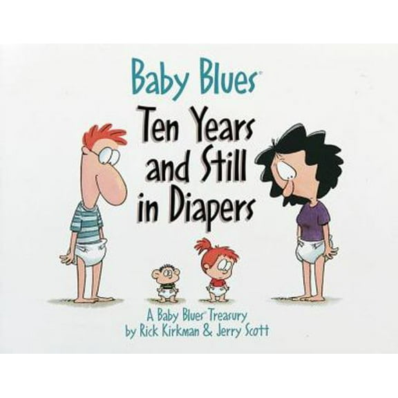 Pre-Owned Baby Blues: Ten Years and Still in Diapers: A Baby Blues Treasury (Volume 11) (Paperback) 0740700081 9780740700088