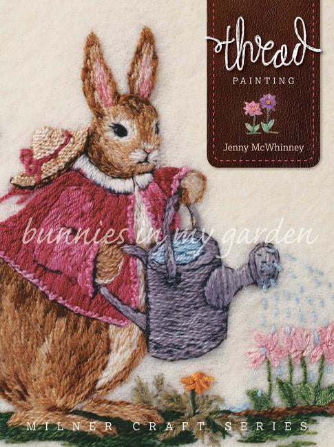 Milner Craft (Paperback): Thread Painting : Bunnies in My Garden ...