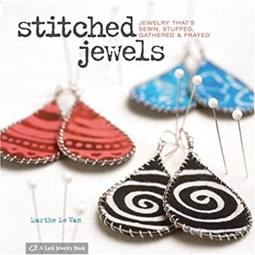 Pre-Owned Stitched Jewels: Jewelry That's Sewn, Stuffed, Gathered & Frayed (Hardcover) 1600592481 9781600592485