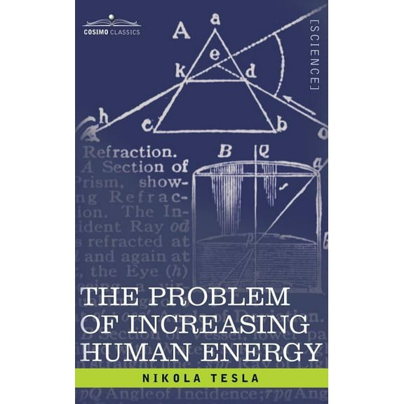 Problem of Increasing Human Energy: With Special Reference to the Harnessing of the Sun's Energy (Hardcover)