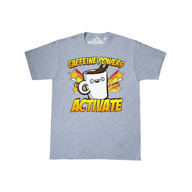 INKtastic - Caffeine Powers Activate T-Shirt - Walmart.com - Walmart.com