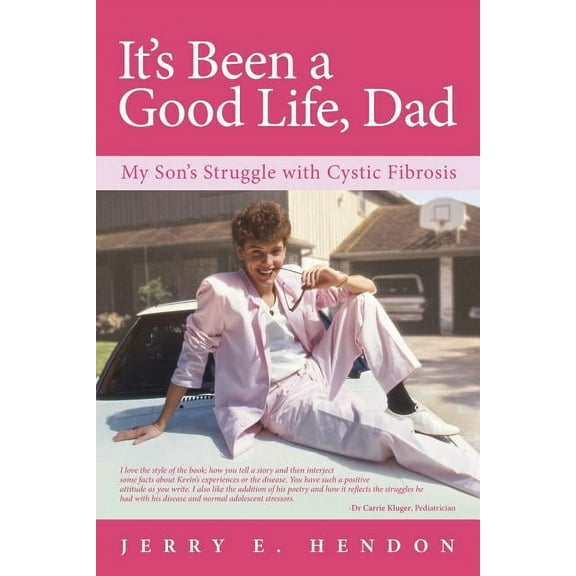 It's Been a Good Life, Dad: My Son's Struggle with Cystic Fibrosis, (Paperback)
