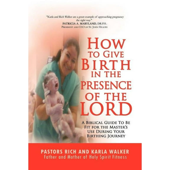 How to Give Birth in the Presence of the Lord, (Paperback)