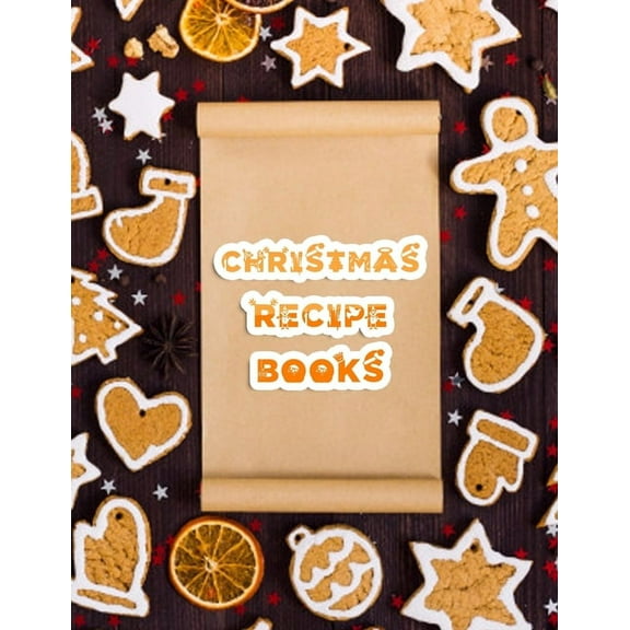 Christmas recipe books: Beautiful Christmas book with 100 pages