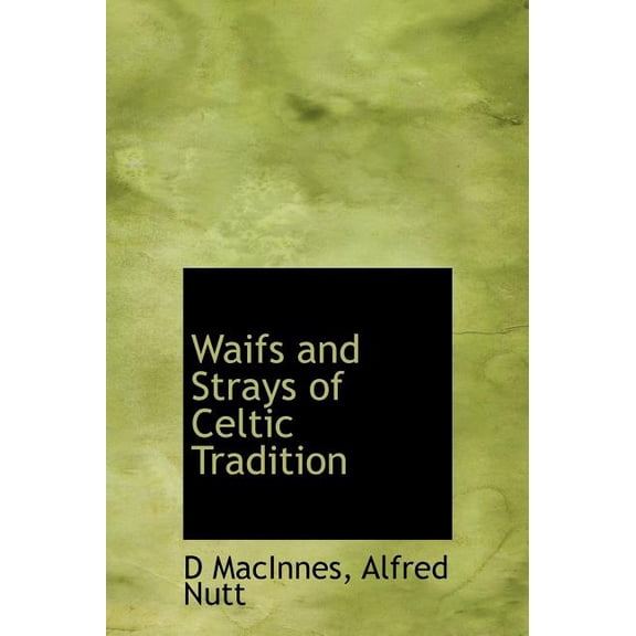 Waifs and Strays of Celtic Tradition (Hardcover)
