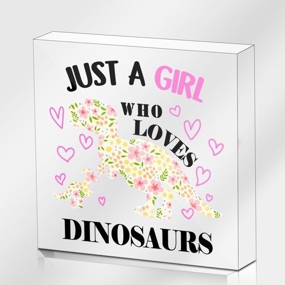 Just a Girl Who Loves Acrylic Sign, Dinosaurs Gifts for Dinosaurs Lovers Birthday Gifts, Dinosaurs Paperweight Gifts for Friends Women, Fun Dinosaurs Desk Table Decor for Girls