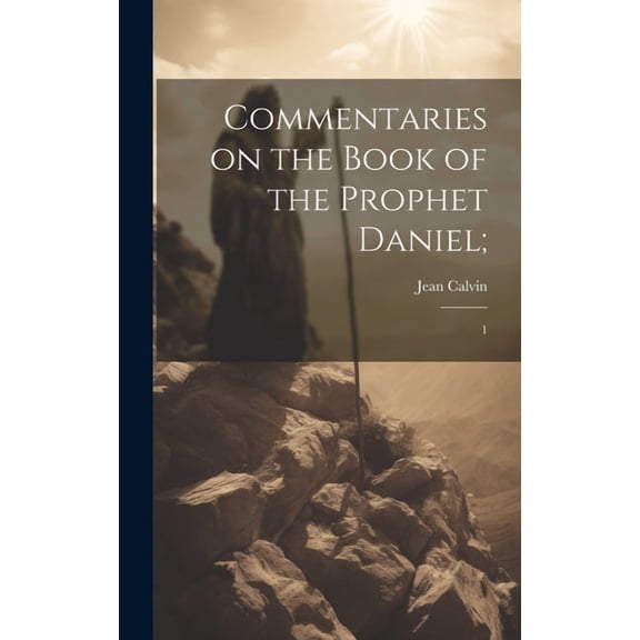 Commentaries on the Book of the Prophet Daniel;: 1 (Hardcover)