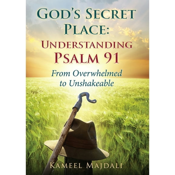 God's Secret Place: From Overwhelmed to Unshakeable, (Paperback)