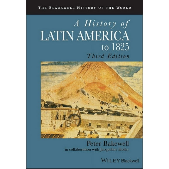 Blackwell History of the World A History of Latin America to 1825, Book 8, (Paperback)
