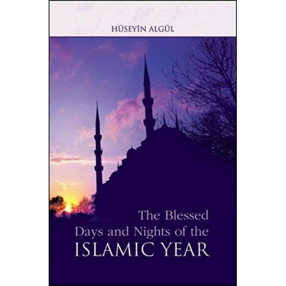 The Blessed Days and Nights of the Islamic Year (Paperback)