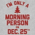thumbnail image 2 of Women's Lost Gods Only Morning Person on Xmas  Graphic Tee Athletic Heather X Large, 2 of 4