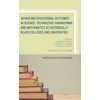 Advancing Educational Outcomes in Science, Technology, Engineering, and Mathematics at Historically Black Colleges and Universities