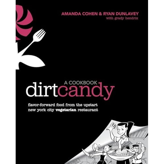 Pre-Owned Dirt Candy: A Cookbook: Flavor-Forward Food from the Upstart New York City Vegetarian Restaurant (Paperback) 0307952177 9780307952172