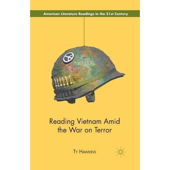 American Literature Readings in the 21st Reading Vietnam Amid the War on Terror, (Paperback)