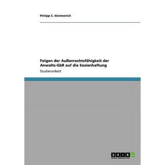 Folgen der Außenrechtsfähigkeit der Anwalts-GbR auf die Sozienhaftung (Paperback)