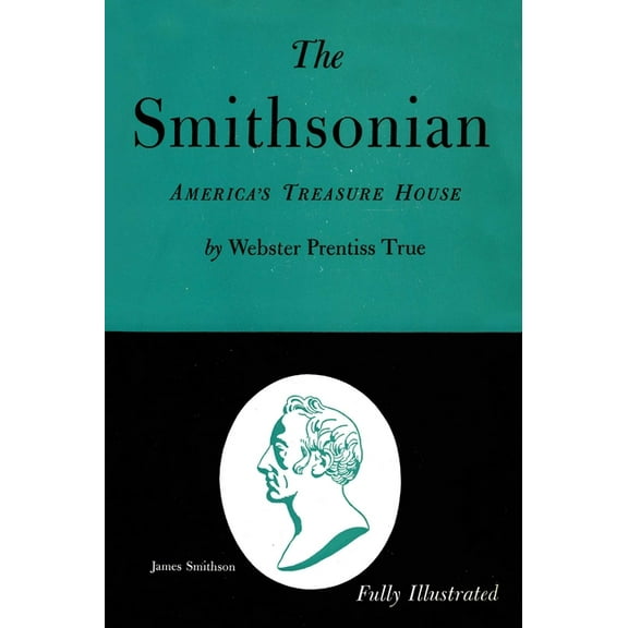 The Smithsonian: America's Treasure House, (Paperback)