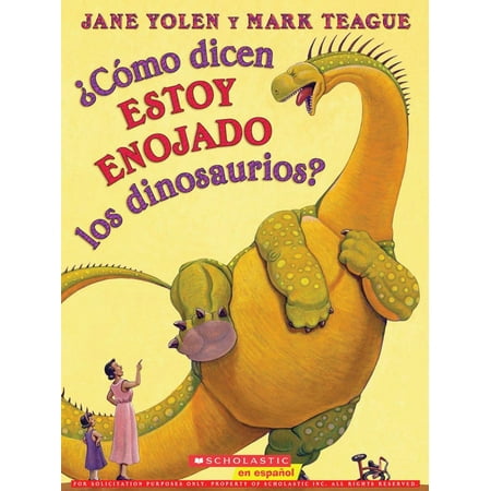 ¿cómo Dicen Estoy Enojado Los Dinosaurios? (How Do Dinosaurs Say I'm Mad?): (spanish Language Edition of How Do Dinosaurs Say I'm Mad!) (Paperback)