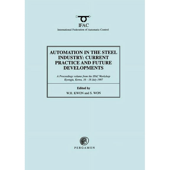 Ifac Proceedings Volumes Automation in the Steel Industry: Current Practice and Future Developments, (Paperback)