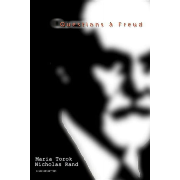 Belles Lettres: Questions A Freud: Du Devenir de La Psychanalyse (Paperback)