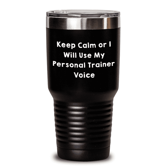 Funny Personal Trainer Gifts from Men to Friends for Father's Day, Keep Calm Or I Will Use My Personal Trainer Voice Tumbler, 20oz or 30oz Capacity