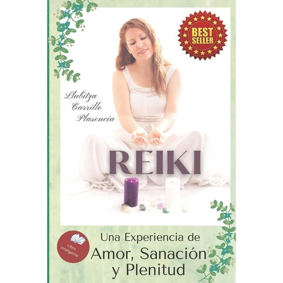 Reiki: Una experiencia de Amor Sanación y Plenitud (Paperback)