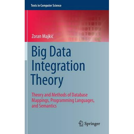 Big Data Integration Theory : Theory and Methods of Database Mappings, Programming Languages, and (Best Programming Language For Big Data)