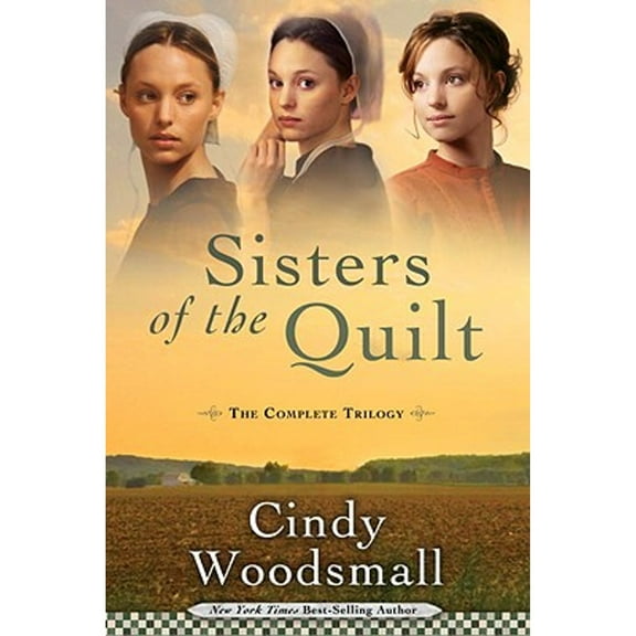 Pre-Owned Sisters of the Quilt: The Complete Trilogy (Paperback 9780307729958) by Cindy Woodsmall