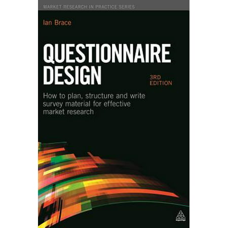 Questionnaire Design : How to Plan, Structure and Write Survey Material for Effective Market (Survey Questionnaire Design Best Practices)
