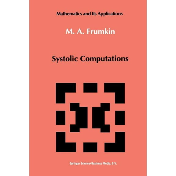 Mathematics and Its Applications Systolic Computations, Book 83, (Paperback)