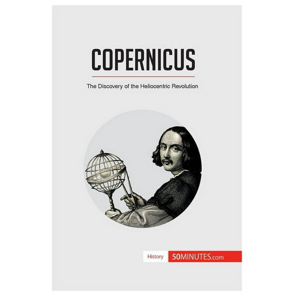Copernicus: The Discovery of the Heliocentric Revolution, (Paperback)