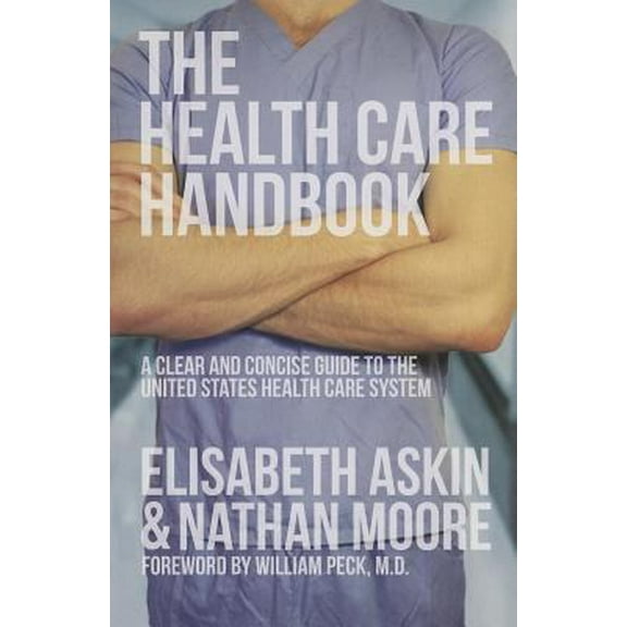 Pre-Owned The Health Care Handbook (Paperback) 0615650937 9780615650937