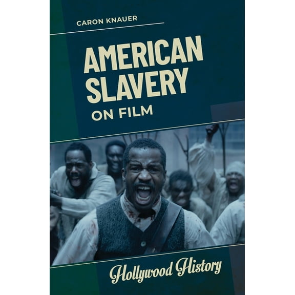 Hollywood History American Slavery on Film, (Paperback)