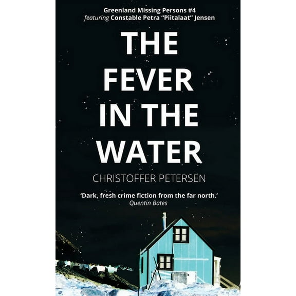 Greenland Missing Persons: The Fever in the Water : A Constable Petra Jensen Novella (Series #4) (Paperback)