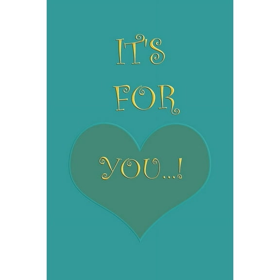 It's for you ...! : Gifts for your friends and loved ones! (Paperback)