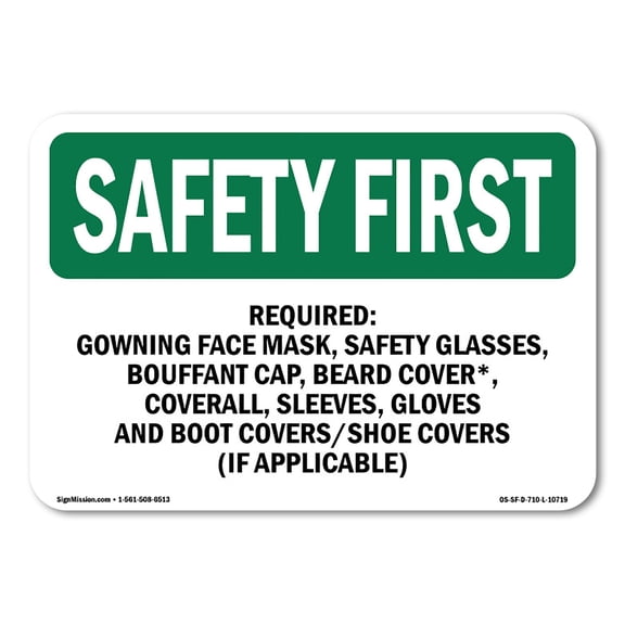 SignMission OS-SF-A-1014-L-10719 10 x 14 in. OSHA Safety First Sign - Required- Gowning Face Mask, Safety Glasses