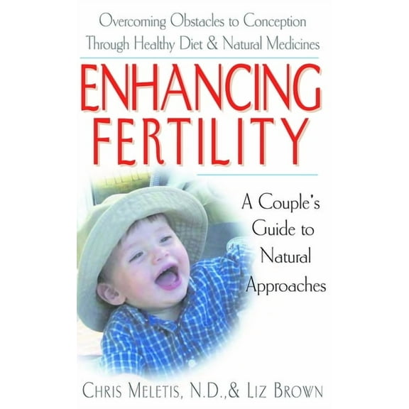 Enhancing Fertility: A Couple's Guide to Natural Approaches, (Paperback)