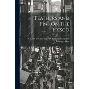 Feathers And Fins On The Frisco (Paperback)
