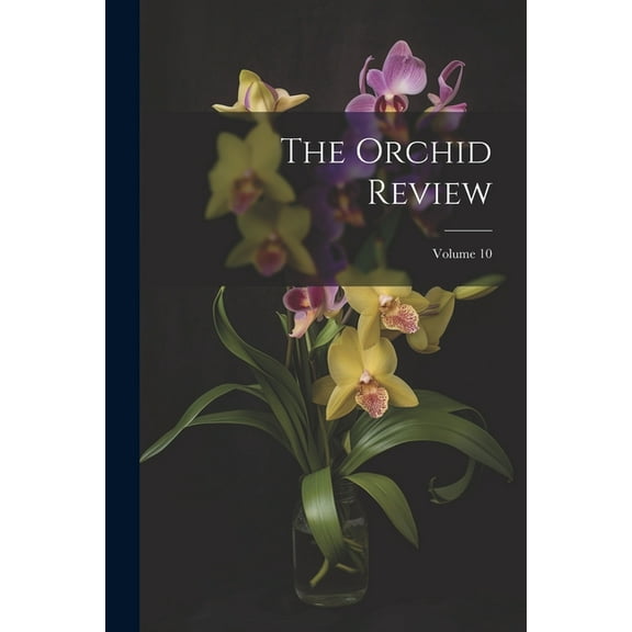 The Orchid Review; Volume 10 (Paperback)