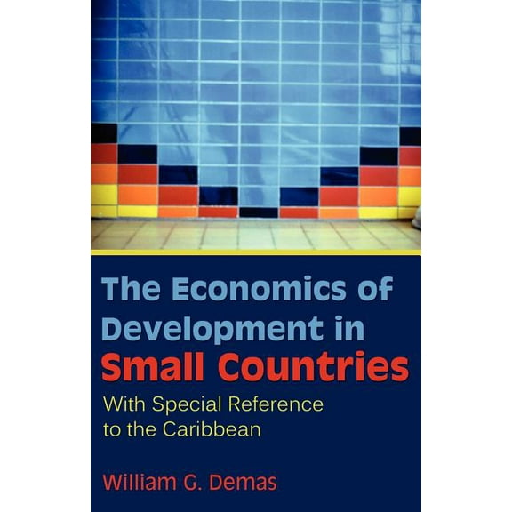 The Economics of Development in Small Countries: With Special Reference to the Caribbean, (Paperback)
