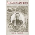 thumbnail image 1 of Pre-Owned Alexis in America: A Russian Grand Duke's Tour, 1871-1872 (Hardcover) 0807158399 9780807158395, 1 of 1