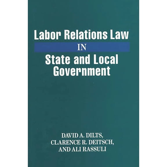 Labor Relations Law in State and Local Government, (Hardcover)