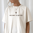 thumbnail image 2 of His Way Is Better Faith T-Shirt, 2 of 5