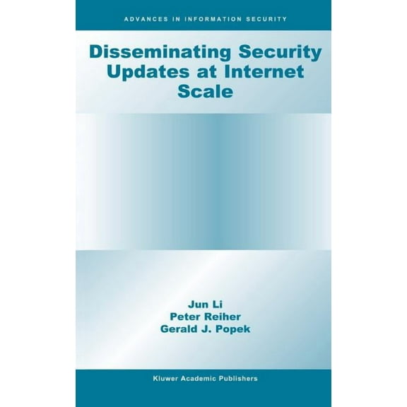 Advances in Information Security Disseminating Security Updates at Internet Scale, Book 8, (Hardcover)