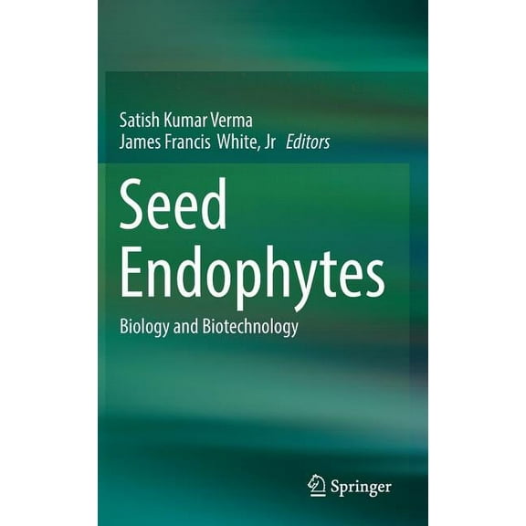 Seed Endophytes: Biology and Biotechnology, (Hardcover)