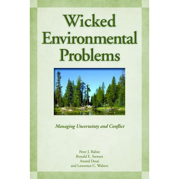 Wicked Environmental Problems : Managing Uncertainty and Conflict (Paperback)