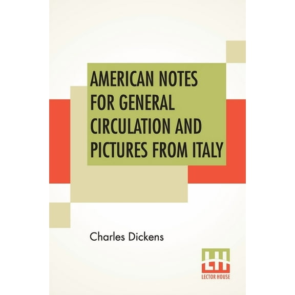 American Notes For General Circulation And Pictures From Italy (Paperback)